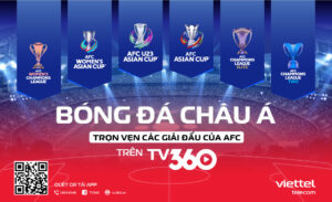 TV360 – Sở hữu trọn vẹn bản quyền AFC tại Việt Nam